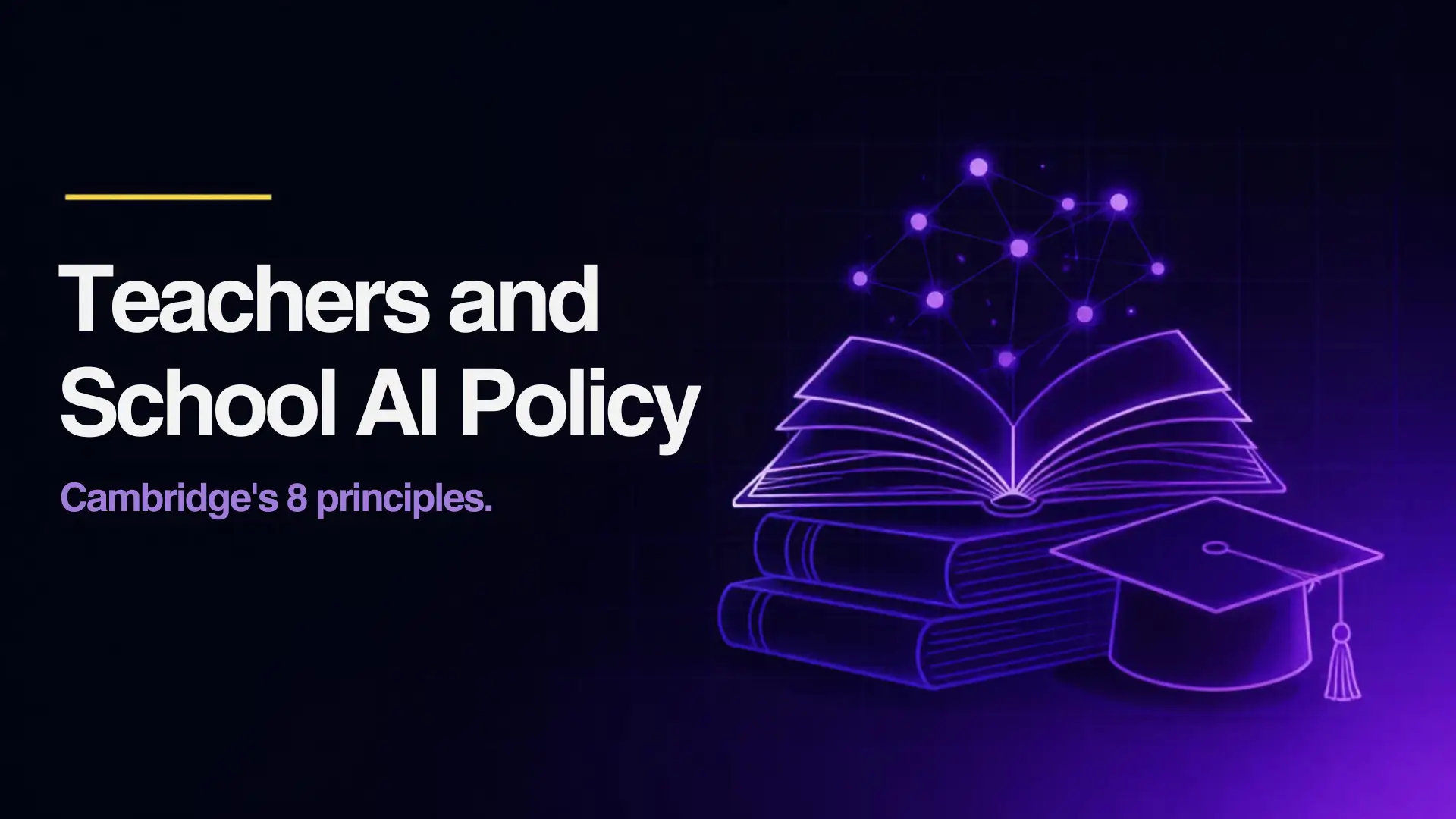 Teachers and School AI Policy: Cambridge's 8 Principles